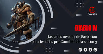 Diablo 4 Liste des niveaux de Barbarian pour les défis pré-Gauntlet de la saison 3