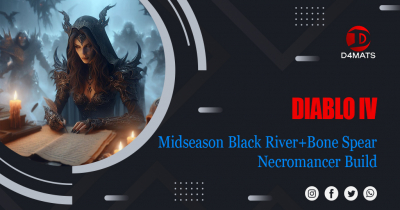 Diablo 4 S3 Midseason Black River + Bone Spear Necromancer Build for the Gauntlet