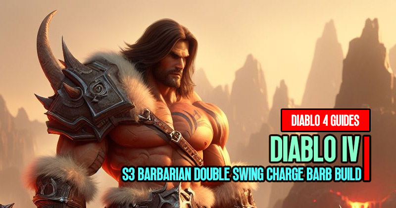 Diablo 4 S3 Barbarian Double Swing Charge Barb Build for Gauntlet