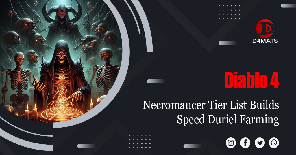 Diablo 4 Season 3 Best Necromancer Tier List Builds for Speed Duriel Farming