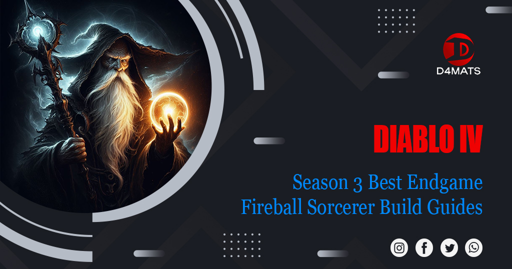 Diablo 4 Season 3 Best Endgame Fireball Sorcerer Build Guides